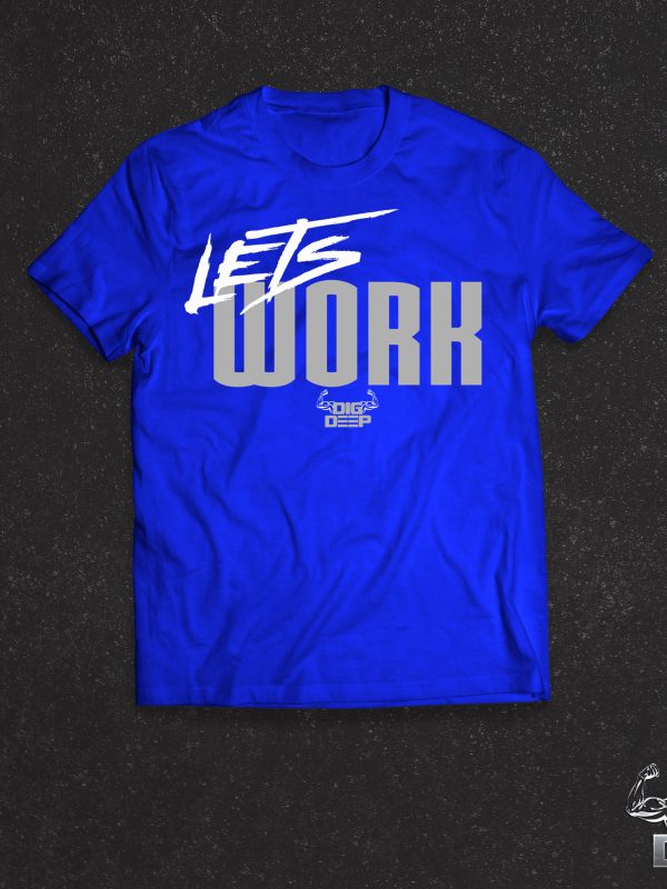 BLUE LETS WORK TEE